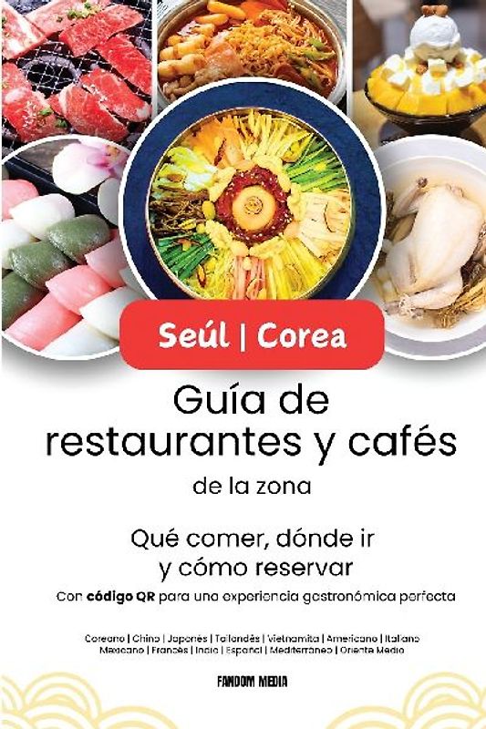 Seúl | Corea Guía de restaurantes y cafés de la zona - Qué comer, dónde ir y cómo reservar, con código QR para una experiencia gastronómica perfecta