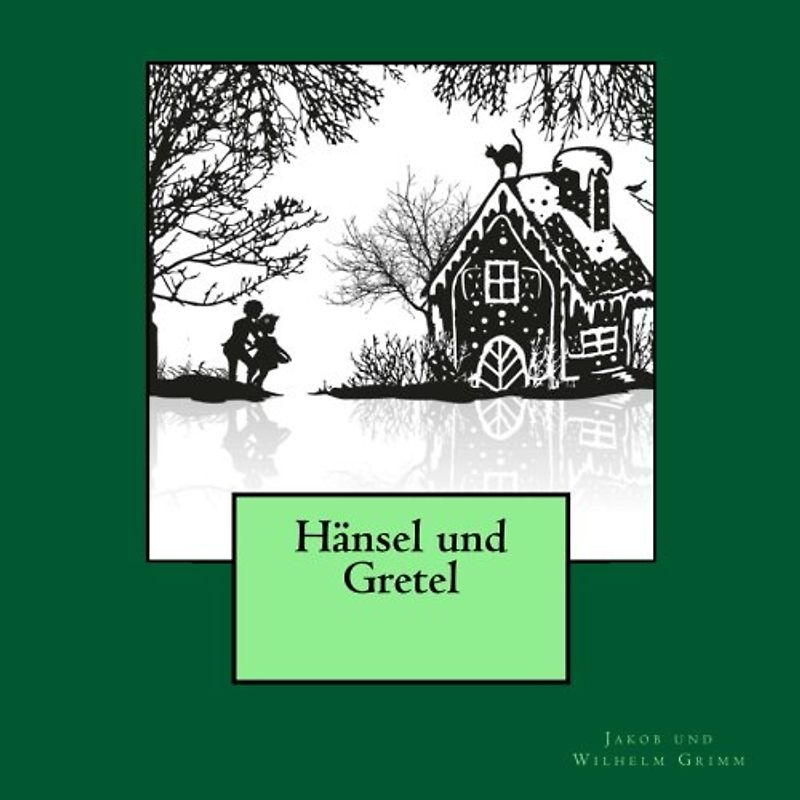 Haensel und Gretel: 1857 erstmals herausgebracht (1st. Page Classics)