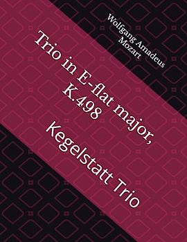 Trio in E-flat major, K.498: Kegelstatt Trio