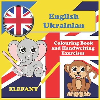 English Ukrainian Colouring Book and Handwriting Exercises: Learn and colour first words in English for Ukrainians