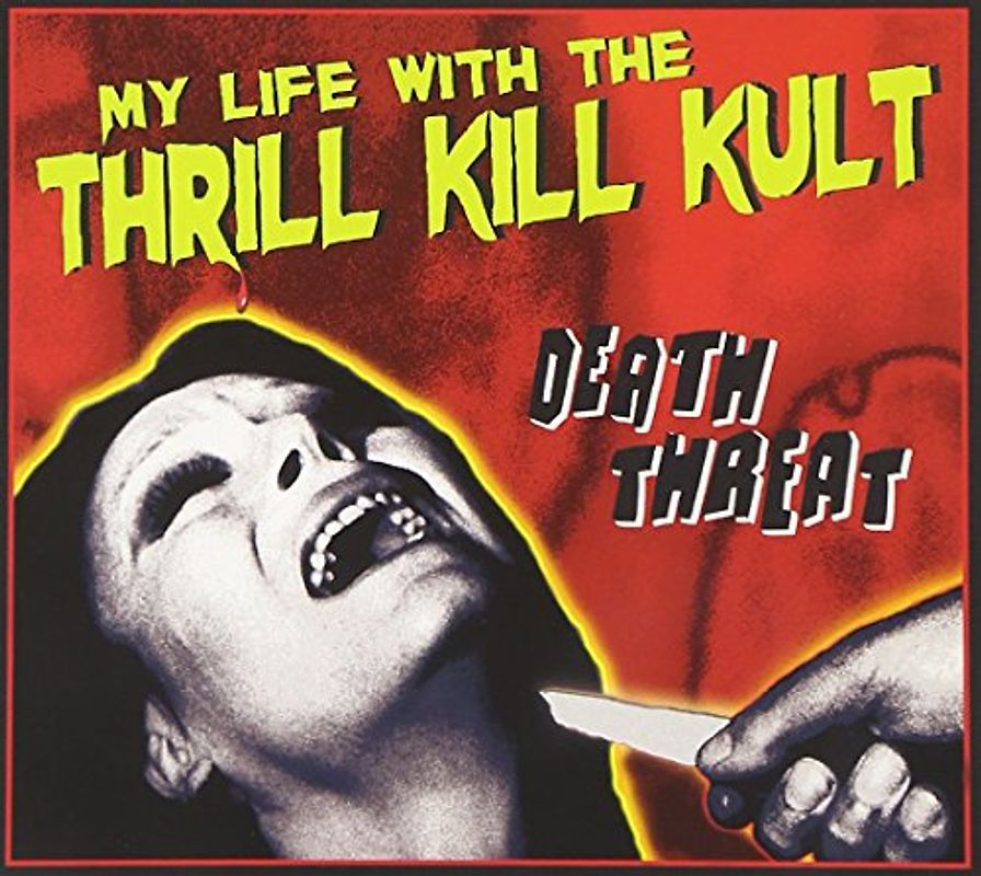 My Life With the Thrill Kill Kult - Death Threat
