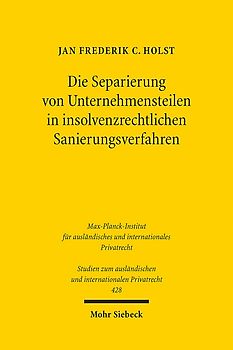 Die Separierung von Unternehmensteilen in insolvenzrechtlichen Sanierungsverfahren