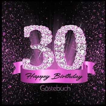 30 Happy Birthday Gästebuch: Edles Cover in Schwarz Pink mit Diamanten I für 60 Gäste I Geschriebene Glückwünsche & Geschenke Liste I Quadratisches Format I Softcover I Geschenkidee zum Geburtstag