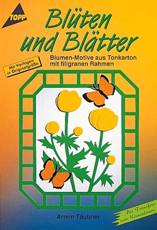 Blüten und Blätter. Blumen-Motive aus Tonkarton im filigranen Rahmen