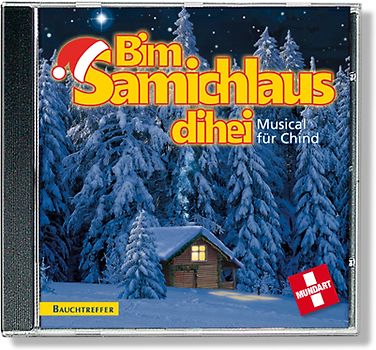 Bim Samichlaus dihei. Musical für Chind.