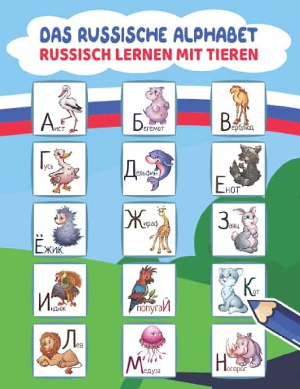 Das Russische Alphabet - Russisch Lernen mit Tieren: Russisch schreiben lernen und Tiere ausmalen | Die russische Sprache lernen für Kinder und Anfänger | Russische Buchstaben lernen und üben