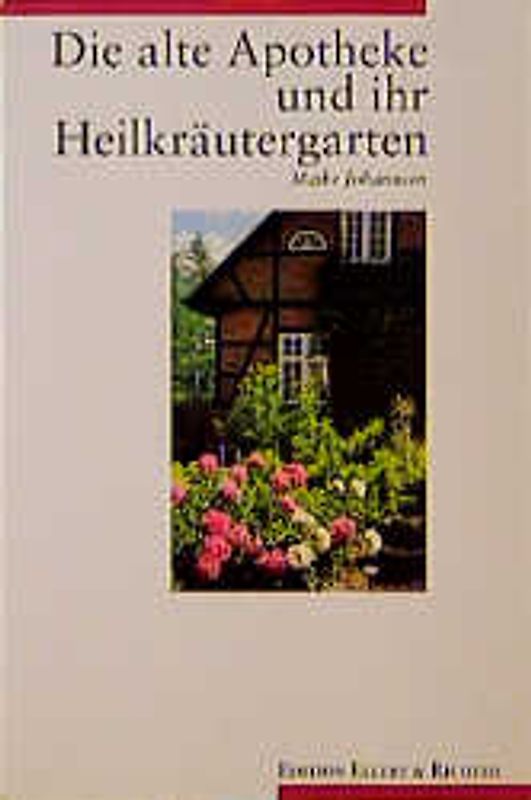 Die alte Apotheke und ihr Heilkräutergarten