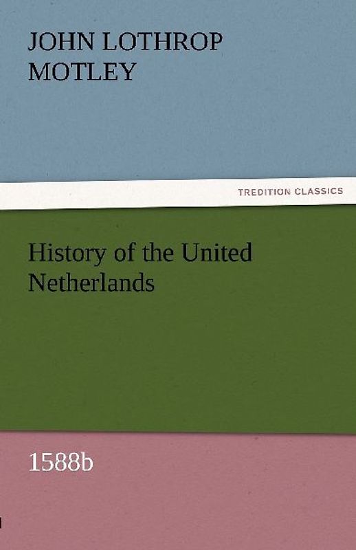 History of the United Netherlands, 1588b