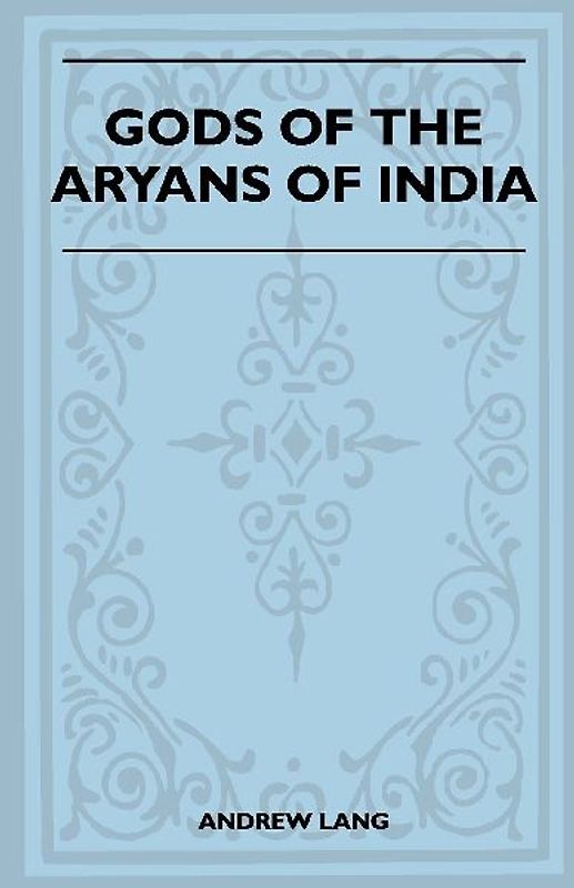 Gods of the Aryans of India (Folklore History Series)