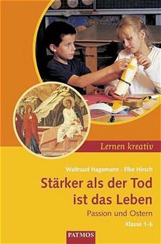 Stärker als der Tod ist das Leben /Passion und Ostern