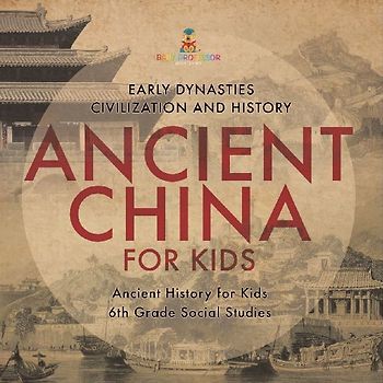 Ancient China for Kids - Early Dynasties, Civilization and History | Ancient History for Kids | 6th Grade Social Studies