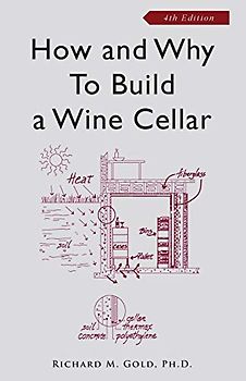 How and Why to Build a Wine Cellar, Fourth Edition
