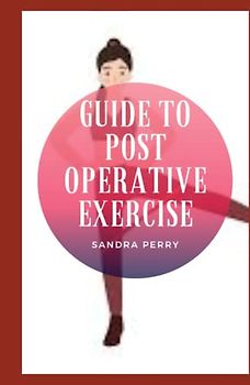 Guide to Post Operative Exercise