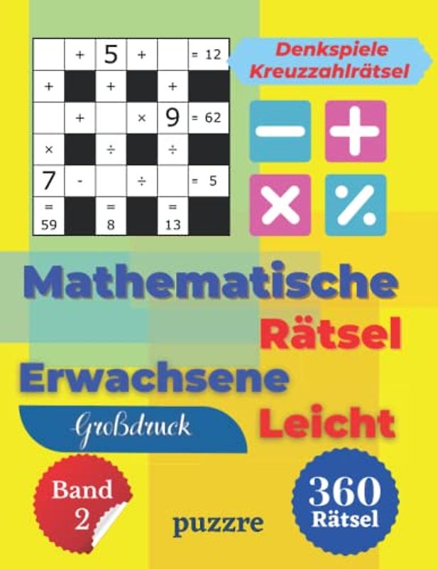 Mathematische Rätsel Erwachsene Großdruck Leicht Band 2 - Denkspiele Kreuzzahlrätsel: Denksport Mathematik