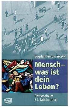 Mensch - was ist dein Leben?