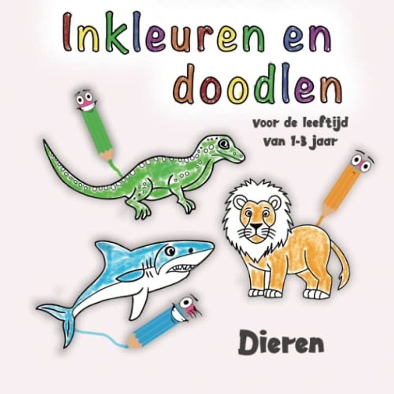 Inkleuren en doodlen voor de leeftijd van 1-3 jaar: Kleurboek voor peuters voor jongens en meisjes met schattige cartoon dieren.