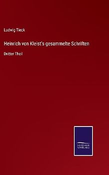 Heinrich von Kleist's gesammelte Schriften