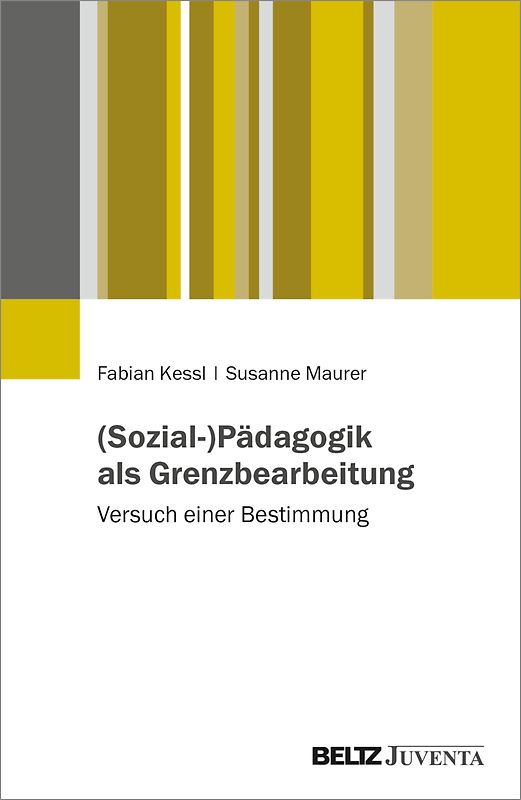 (Sozial-)Pädagogik als Grenzbearbeitung