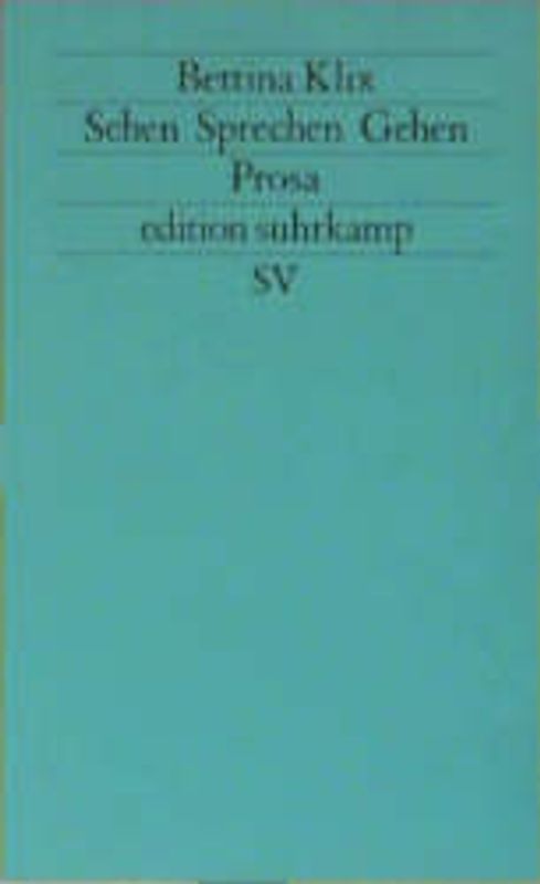 Sehen, Sprechen, Gehen. Prosa