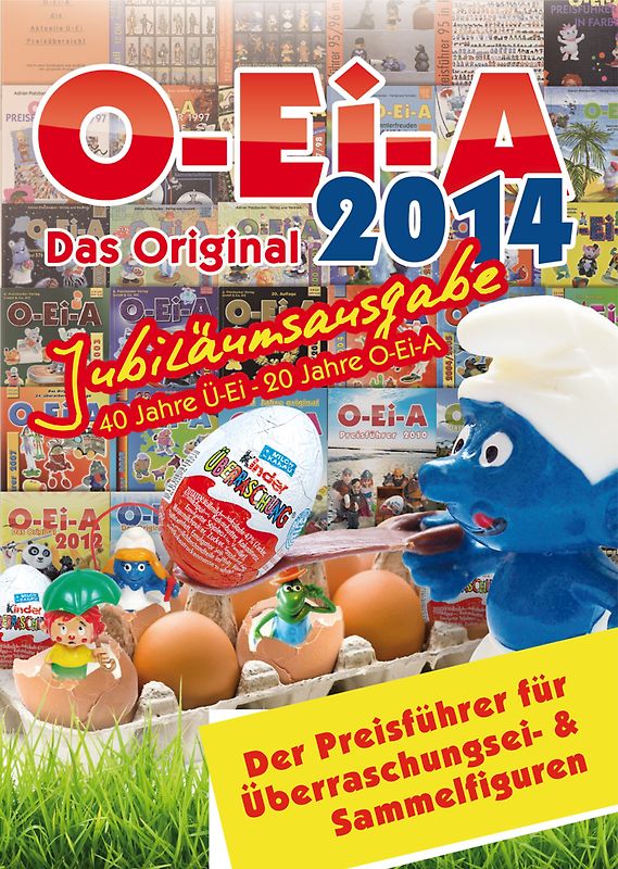 O-Ei-A 2014 - Das Original - Jubiläumsausgabe - Überraschungsei- und Sammelfiguren Preisführer