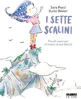 I sette scalini. Piccoli passi per ritrovare la tua felicità
