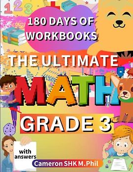 The Ultimate Math Grade 3 - 180 Days of Math Excellence: Addition and Subtraction, Multiplication and Division, Fractions, Geometry