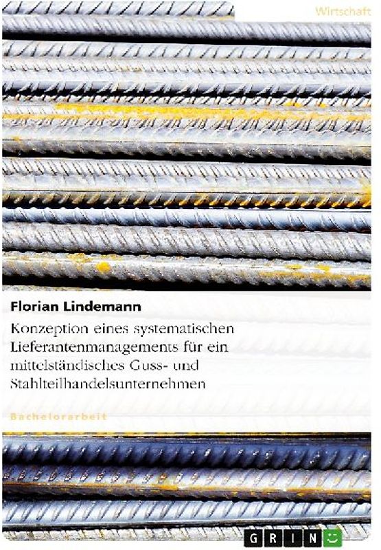 Konzeption eines systematischen Lieferantenmanagements für ein mittelständisches Guss- und Stahlteilhandelsunternehmen