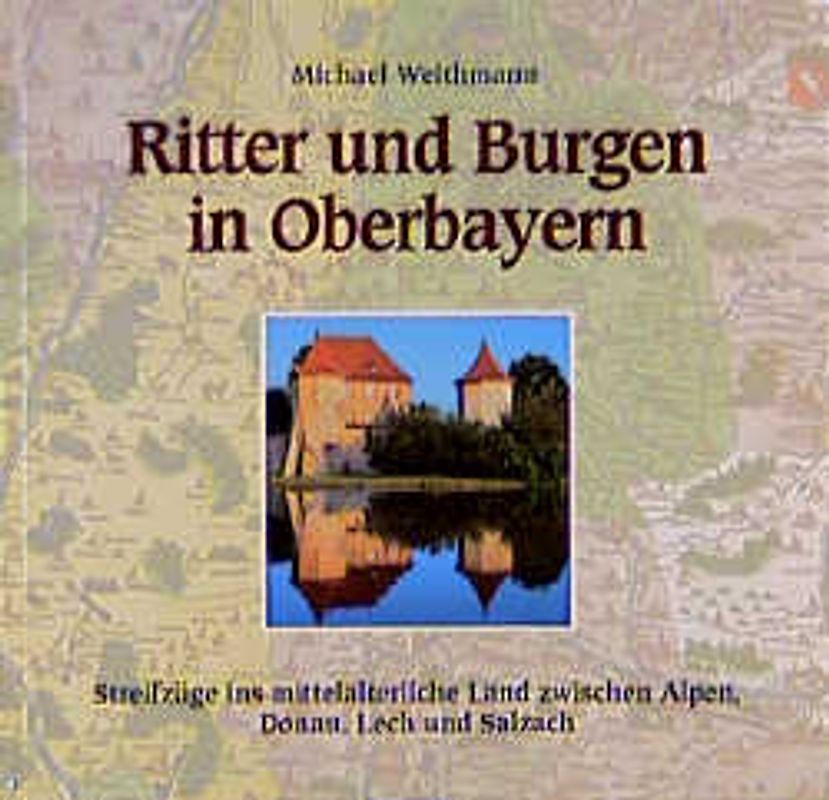 Ritter und Burgen in Oberbayern