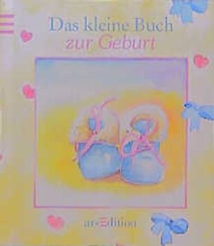 Das kleine Buch zur Geburt