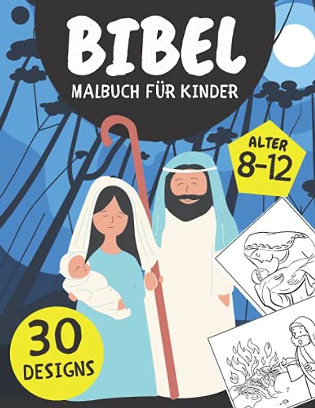 Bibel Malbuch für Kinder: 30 Malseiten mit Biblischen & Christ Geschichten und Auszügen aus den Heiligen Schriften für 8- bis 12-Jährige: Geschenk für Jungen und Mädchen