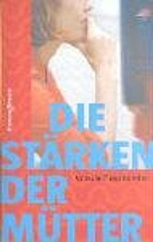Die Stärken der Mütter