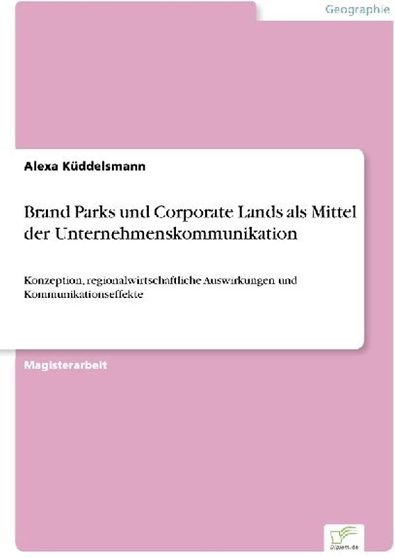 Brand Parks und Corporate Lands als Mittel der Unternehmenskommunikation