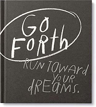 Go Forth: An Inspirational Gift Book to Believe in Yourself