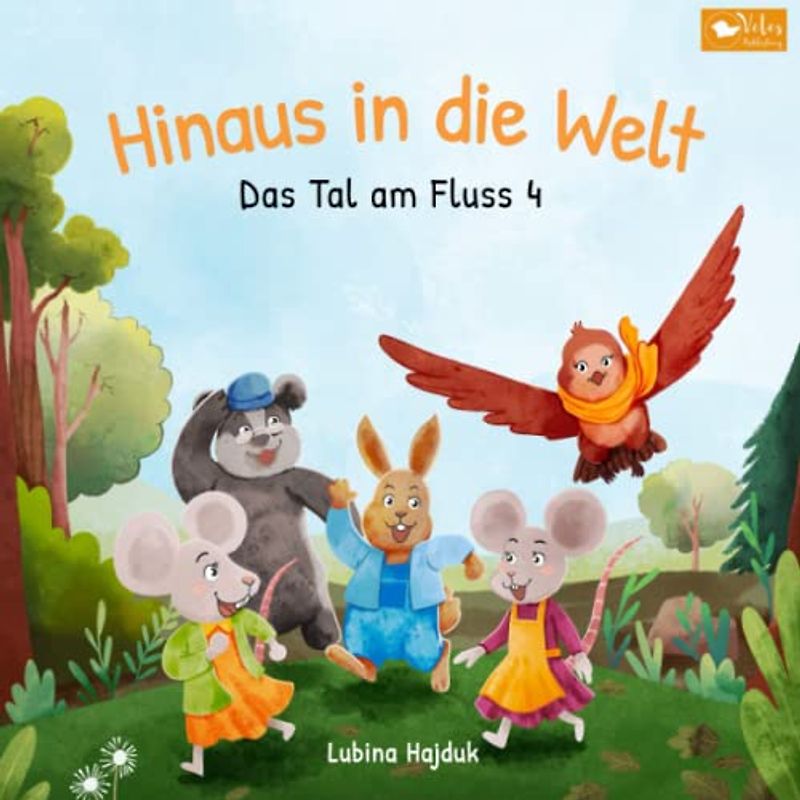 Hinaus in die Welt - Das Tal am Fluss 4: Gute Nacht Geschichten für Kinder ab 3 Jahren - Vorlesebuch zum Einschlafen