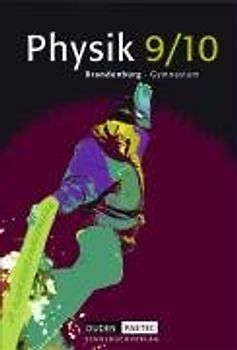Duden Physik - Gymnasium Brandenburg / 9./10. Schuljahr - Schülerbuch - Bisherige Ausgabe