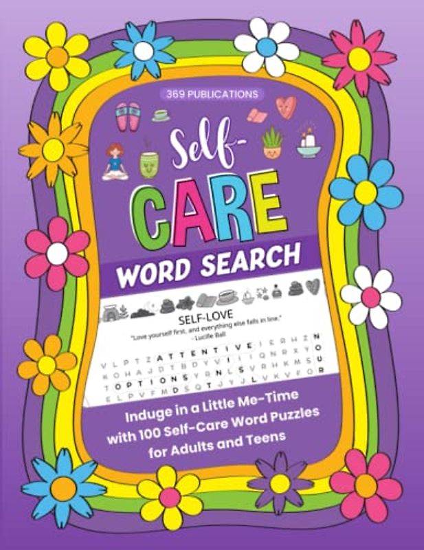 Self-Care Word Search: Themed Word Seek Puzzle Book for Adults and Teens to Nurture Your Mind, Lift Your Soul and Reduce Stress (Themed Word Search Books)