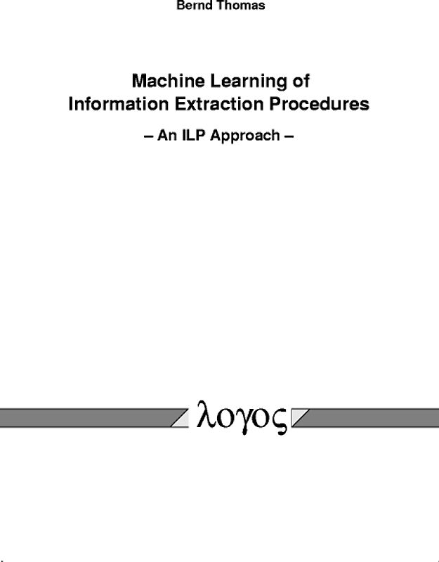 Machine Learning of Information Extraction Procedures - An ILP Approach