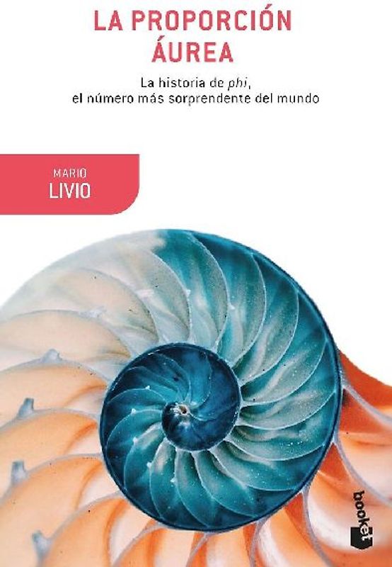 La proporción áurea : la historia de phi, el número más sorprendente del mundo