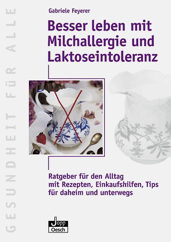 Besser leben mit Milchallergie und Laktose-Intoleranz