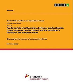 Fundamentals of software law. Software product liability issues, software quality control and the developer's liability in the European Union