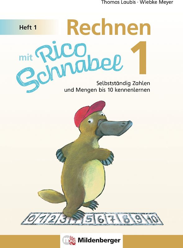 Rechnen mit Rico Schnabel Klasse 1, Heft 1 – Selbstständig Zahlen und Mengen bis 10 kennenlernen