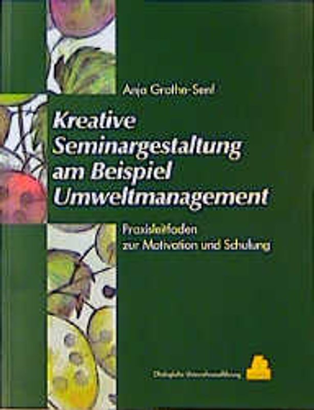 Kreative Seminargestaltung am Beispiel Umweltmanagement