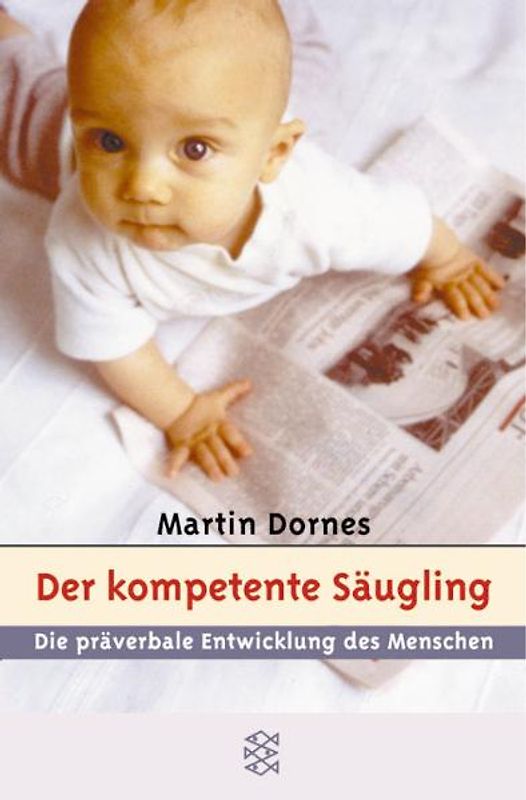 Der kompetente Säugling. Die präverbale Entwicklung des Menschen