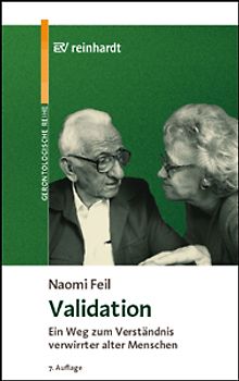 Validation. Ein Weg zum Verständnis verwirrter alter Menschen