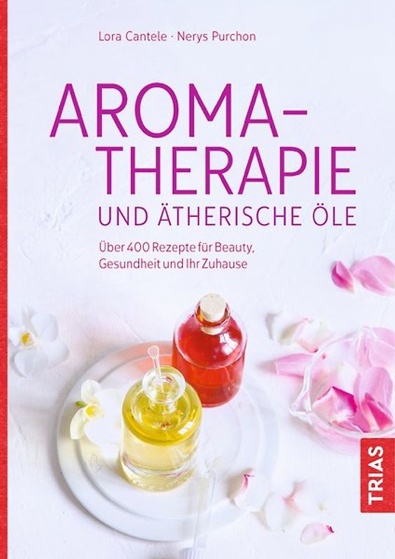 Aromatherapie und ätherische Öle