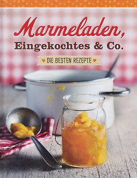 Marmeladen, Eingekochtes & Co. - Nina Engels [Taschenbuch]