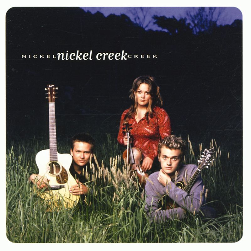 Nickel Creek - Nickel Creek