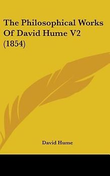The Philosophical Works Of David Hume V2 (1854)