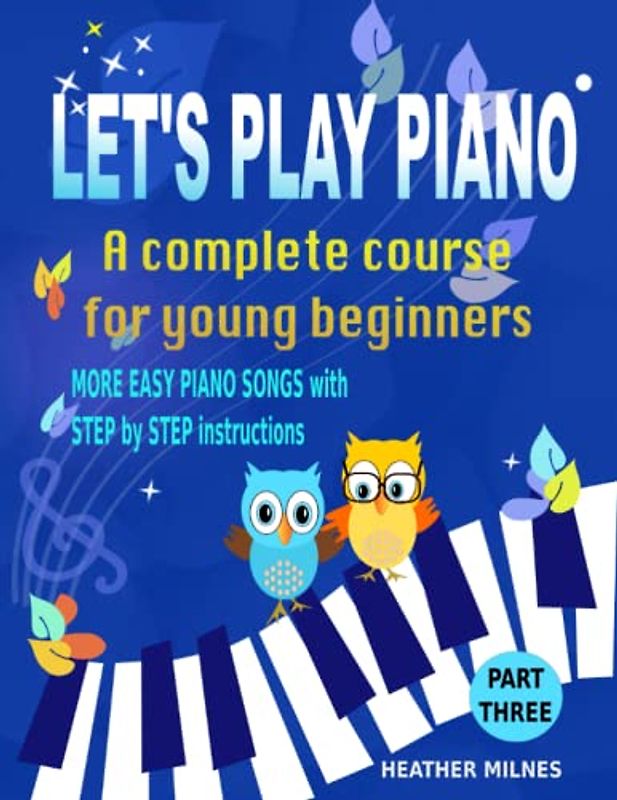 Let's Play Piano: A complete course for young beginners: Part Three