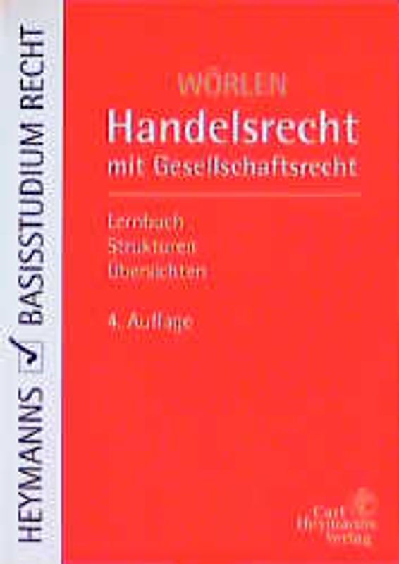 Handelsrecht. Mit Gesellschaftsrecht. Lernbuch, Strukturen, Übersichten